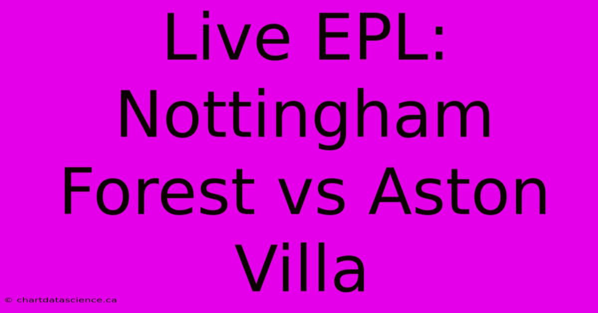 Live EPL: Nottingham Forest Vs Aston Villa