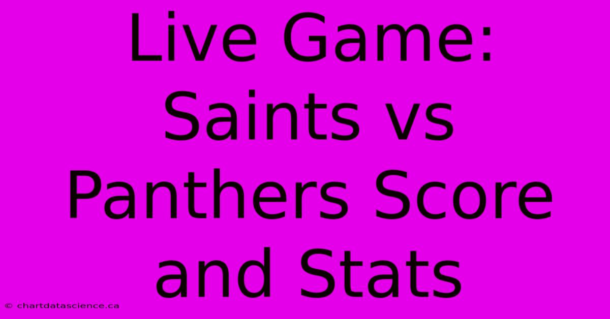 Live Game: Saints Vs Panthers Score And Stats 