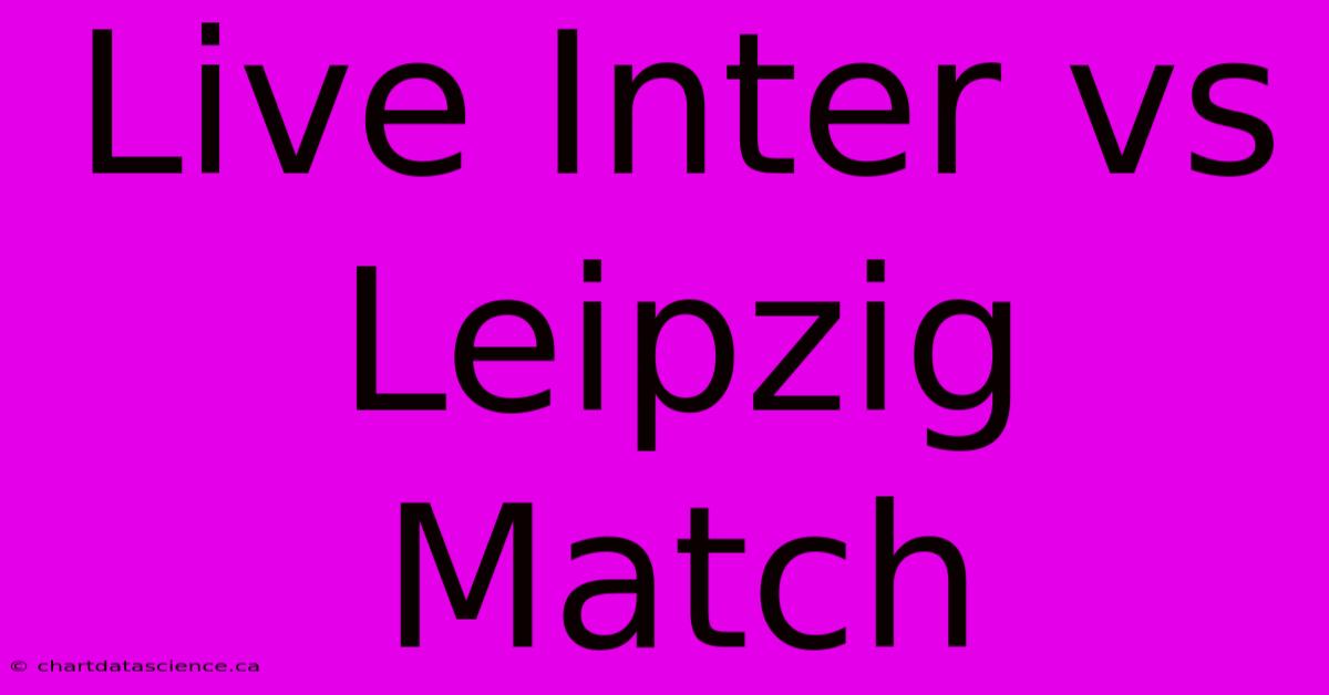 Live Inter Vs Leipzig Match