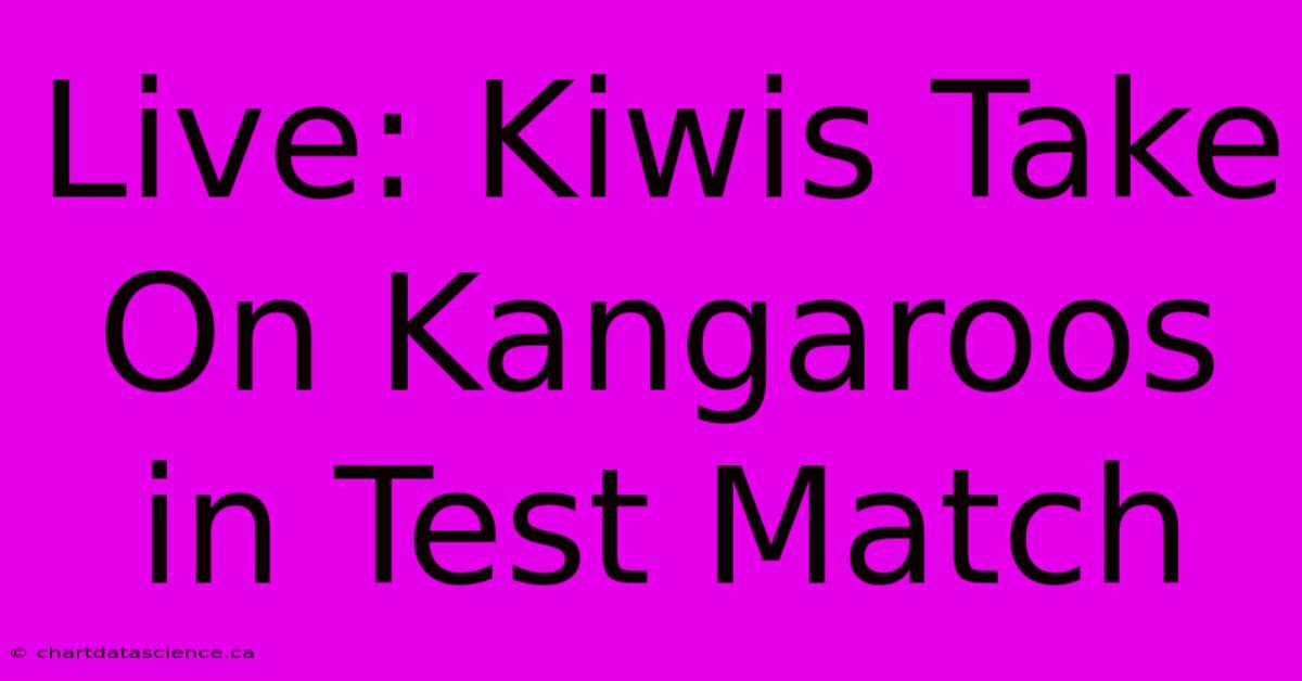 Live: Kiwis Take On Kangaroos In Test Match