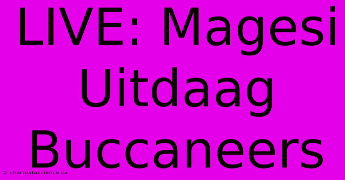 LIVE: Magesi Uitdaag Buccaneers