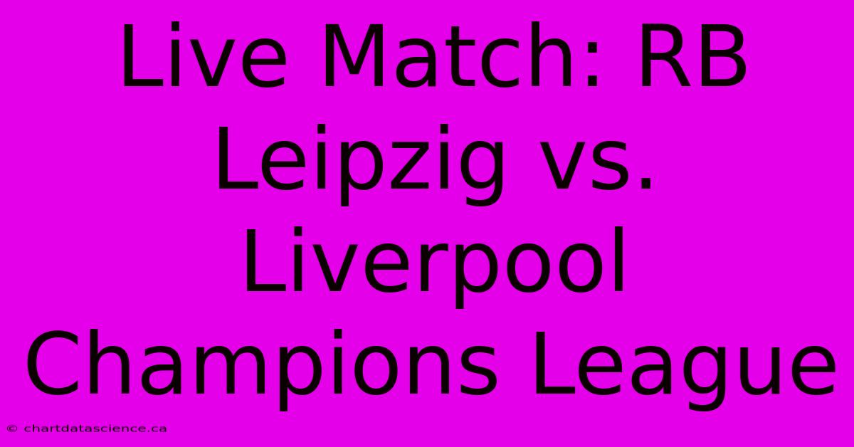 Live Match: RB Leipzig Vs. Liverpool Champions League