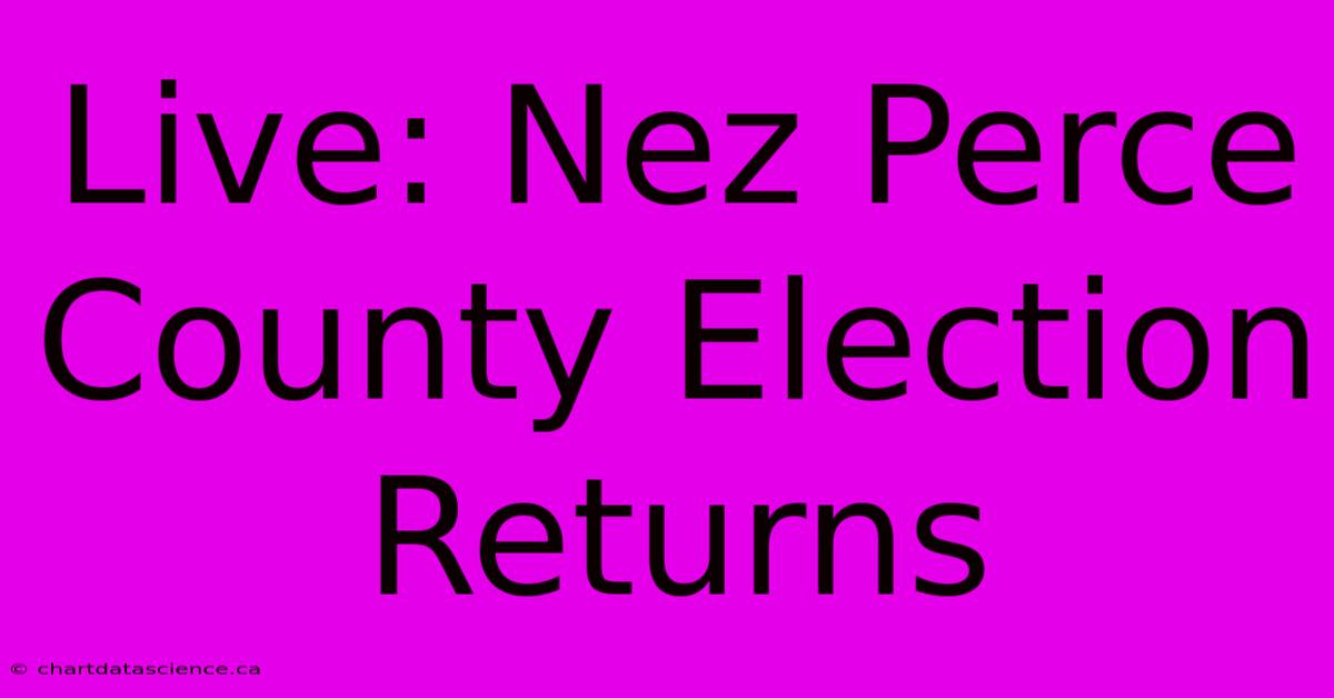 Live: Nez Perce County Election Returns 