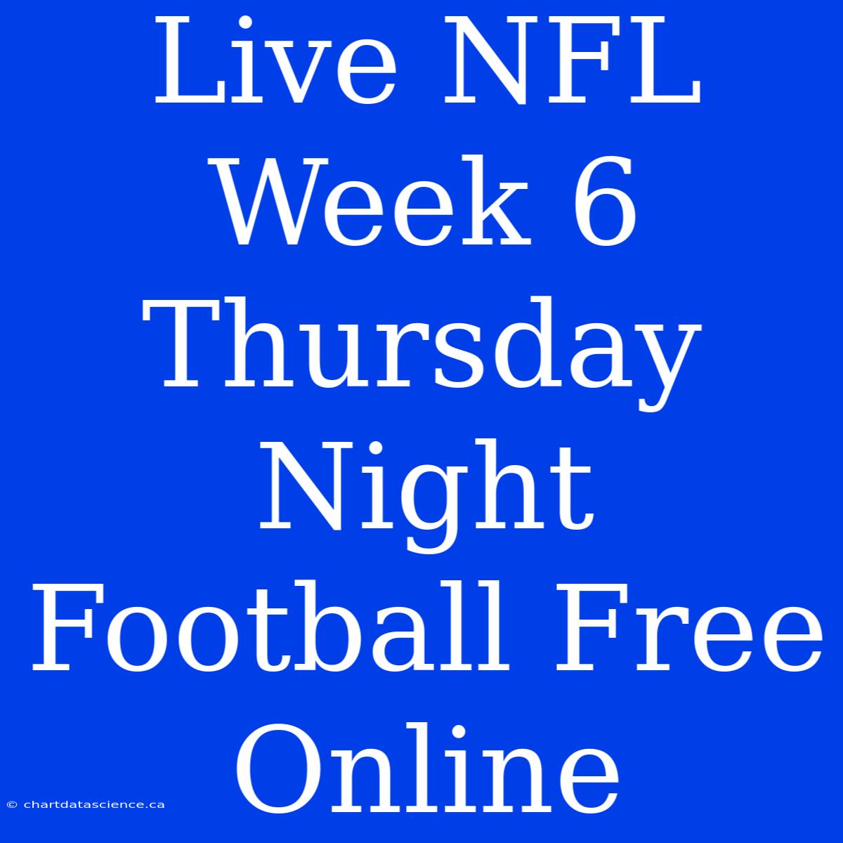 Live NFL Week 6 Thursday Night Football Free Online