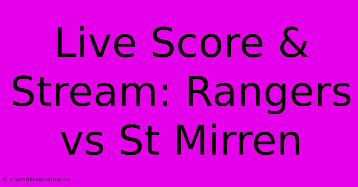 Live Score & Stream: Rangers Vs St Mirren 