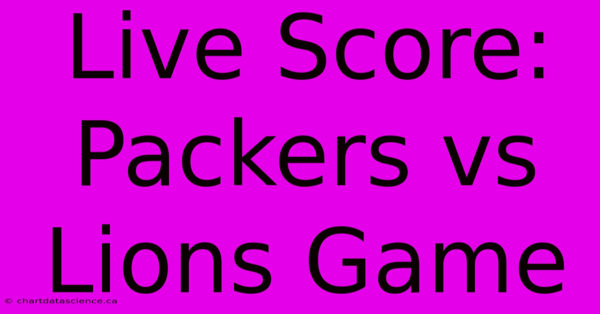 Live Score: Packers Vs Lions Game