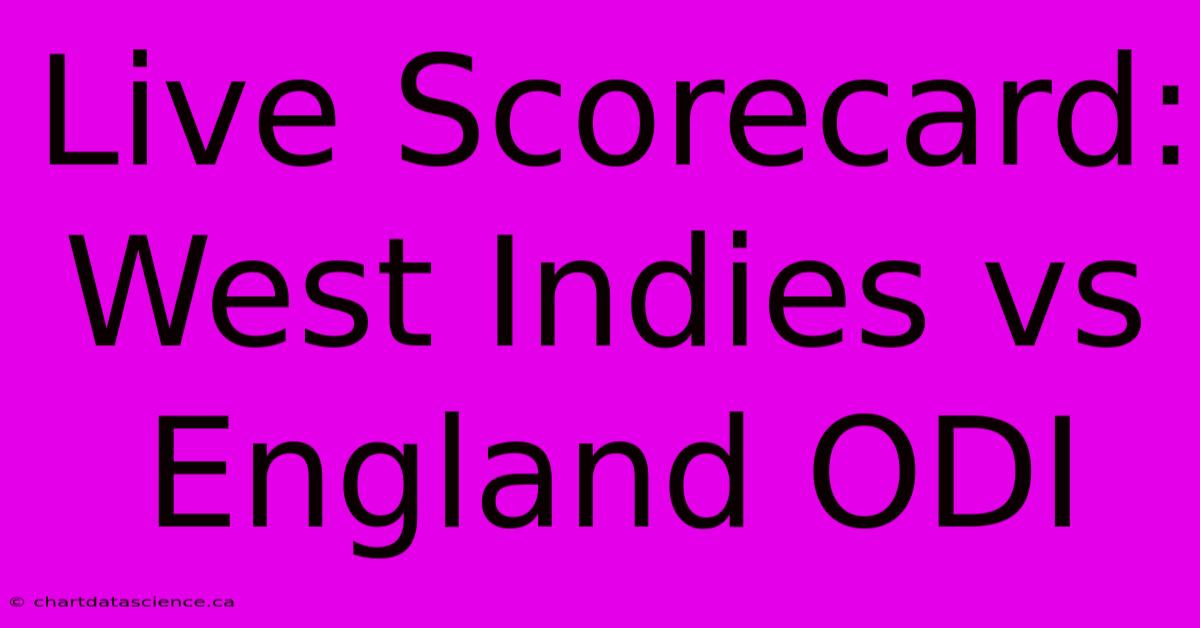 Live Scorecard: West Indies Vs England ODI 