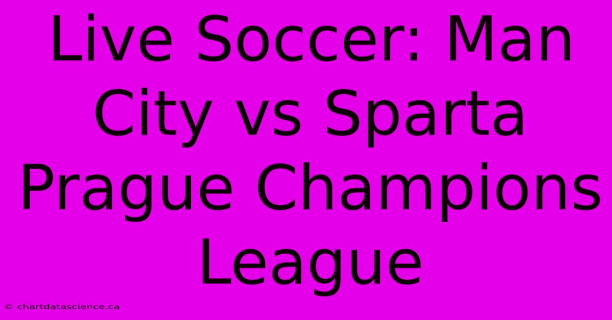 Live Soccer: Man City Vs Sparta Prague Champions League