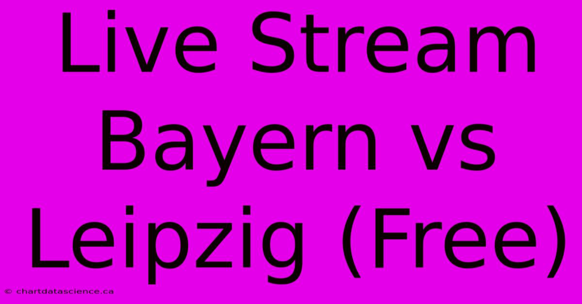 Live Stream Bayern Vs Leipzig (Free)