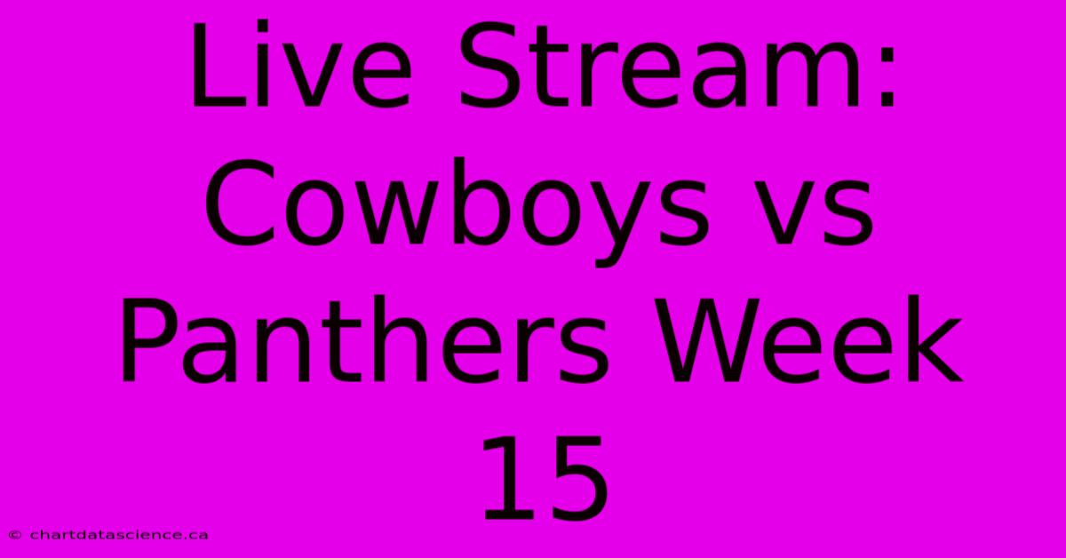 Live Stream: Cowboys Vs Panthers Week 15