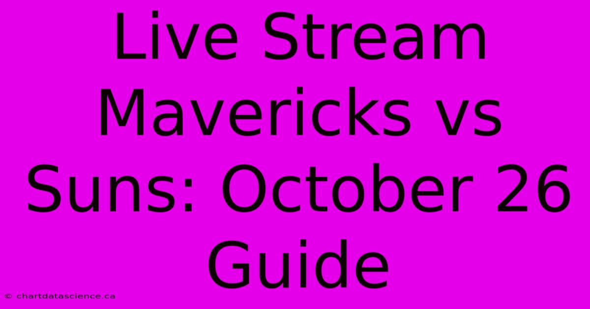 Live Stream Mavericks Vs Suns: October 26 Guide 