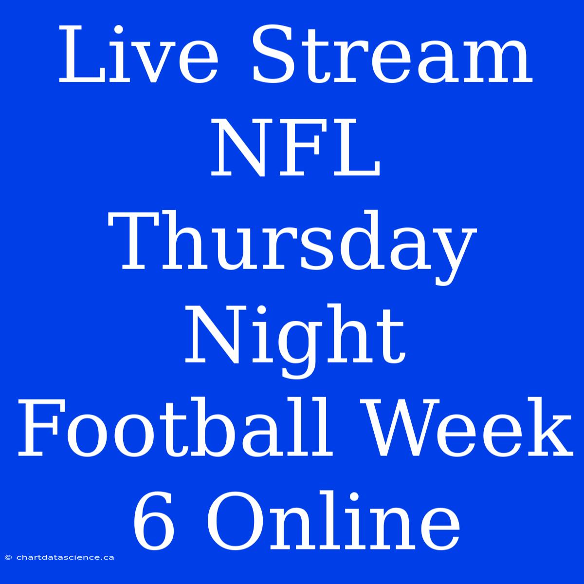 Live Stream NFL Thursday Night Football Week 6 Online