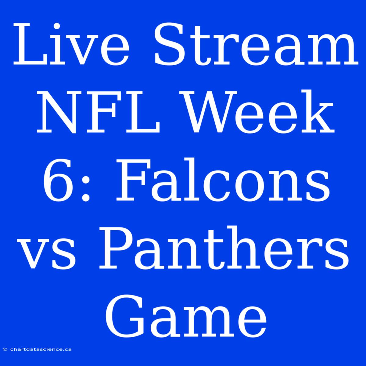 Live Stream NFL Week 6: Falcons Vs Panthers Game