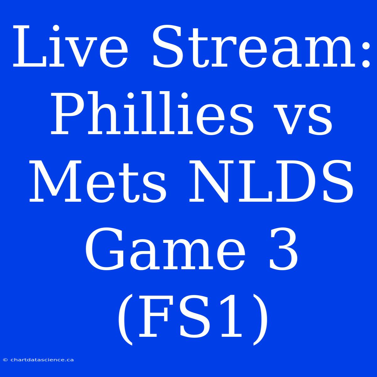 Live Stream: Phillies Vs Mets NLDS Game 3 (FS1)