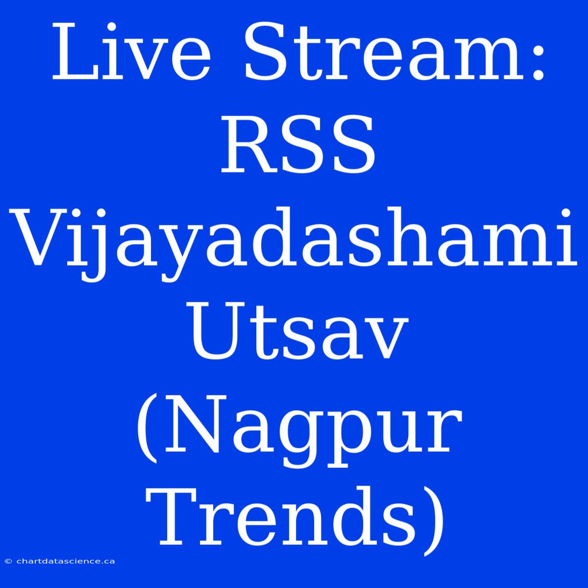 Live Stream: RSS Vijayadashami Utsav (Nagpur Trends)