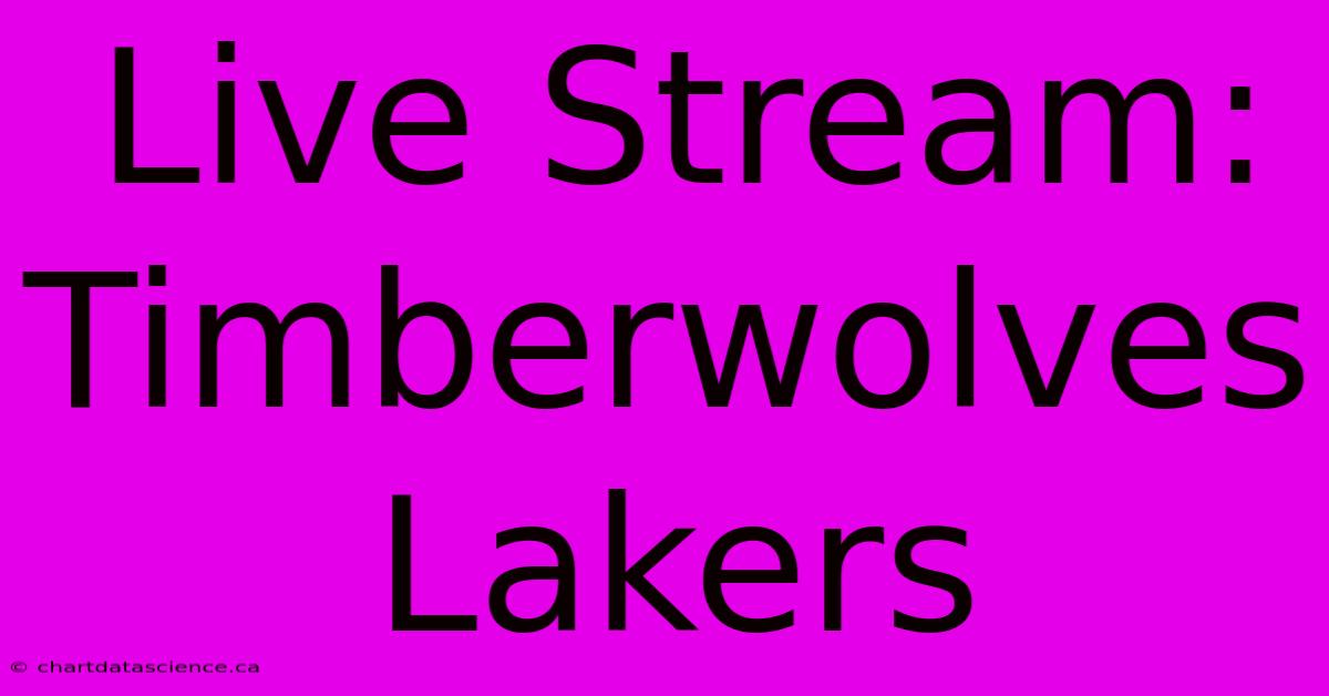 Live Stream: Timberwolves Lakers