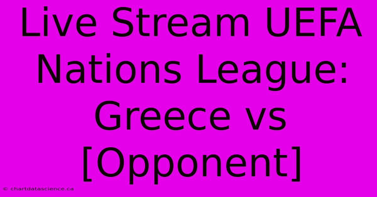 Live Stream UEFA Nations League: Greece Vs [Opponent]