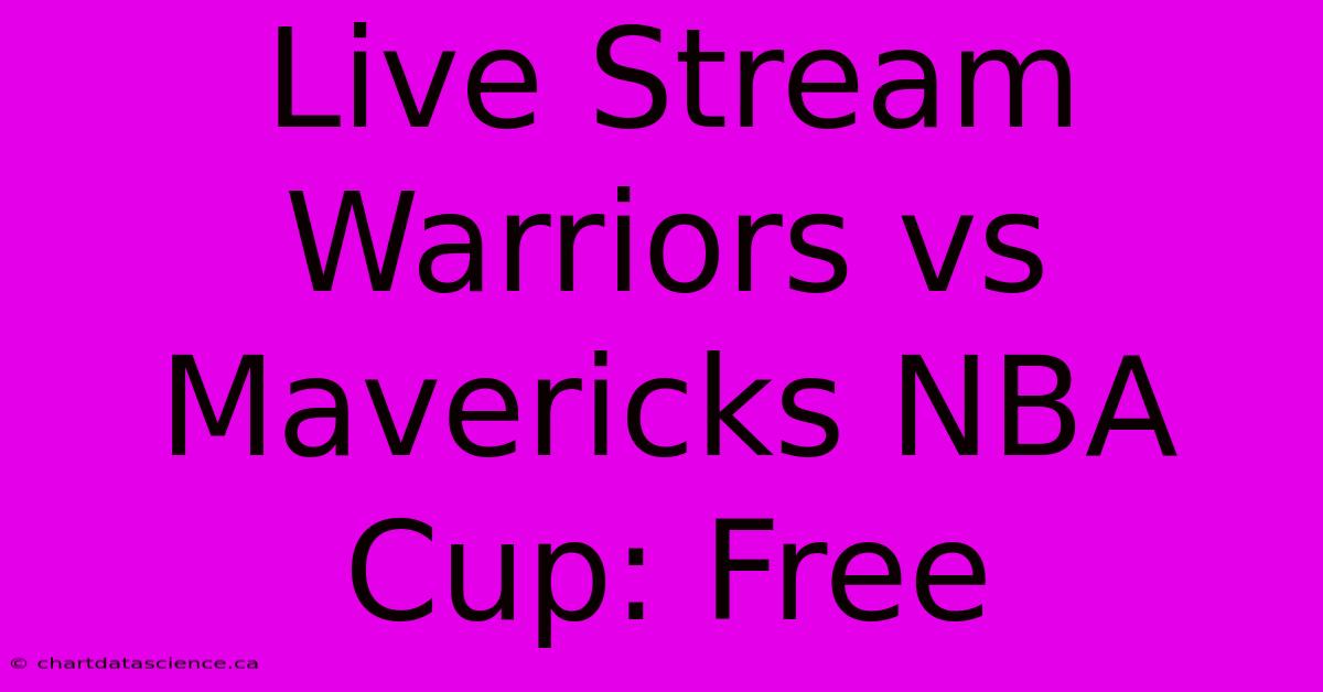 Live Stream Warriors Vs Mavericks NBA Cup: Free