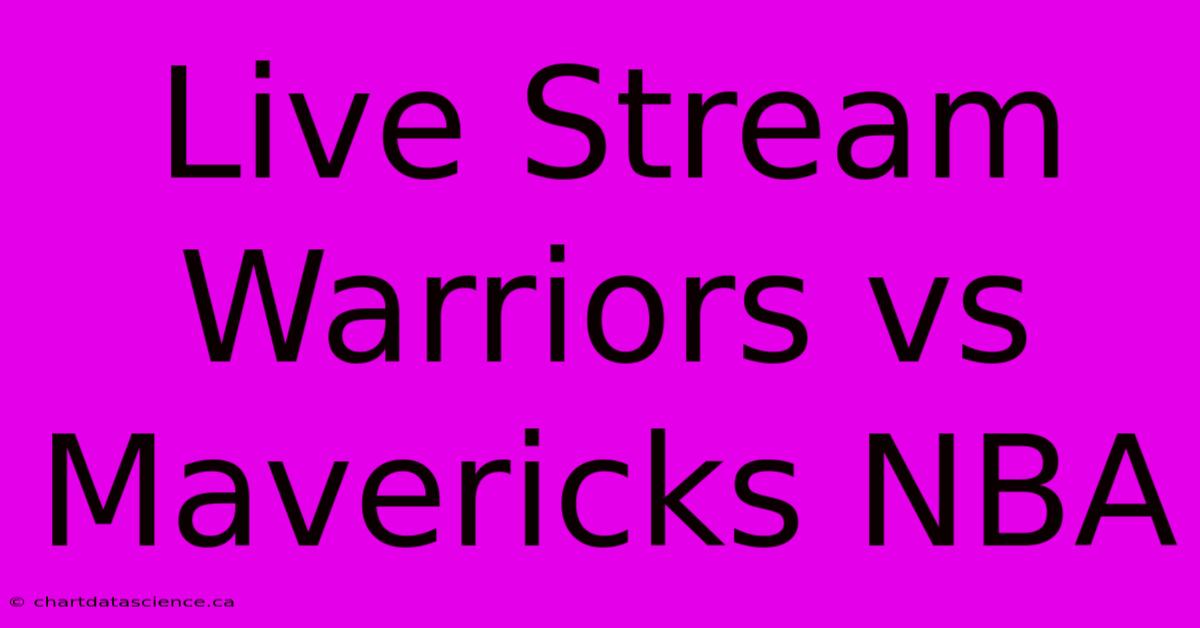 Live Stream Warriors Vs Mavericks NBA