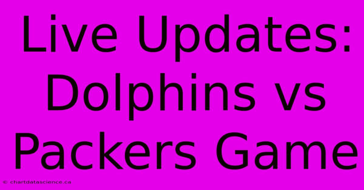 Live Updates: Dolphins Vs Packers Game