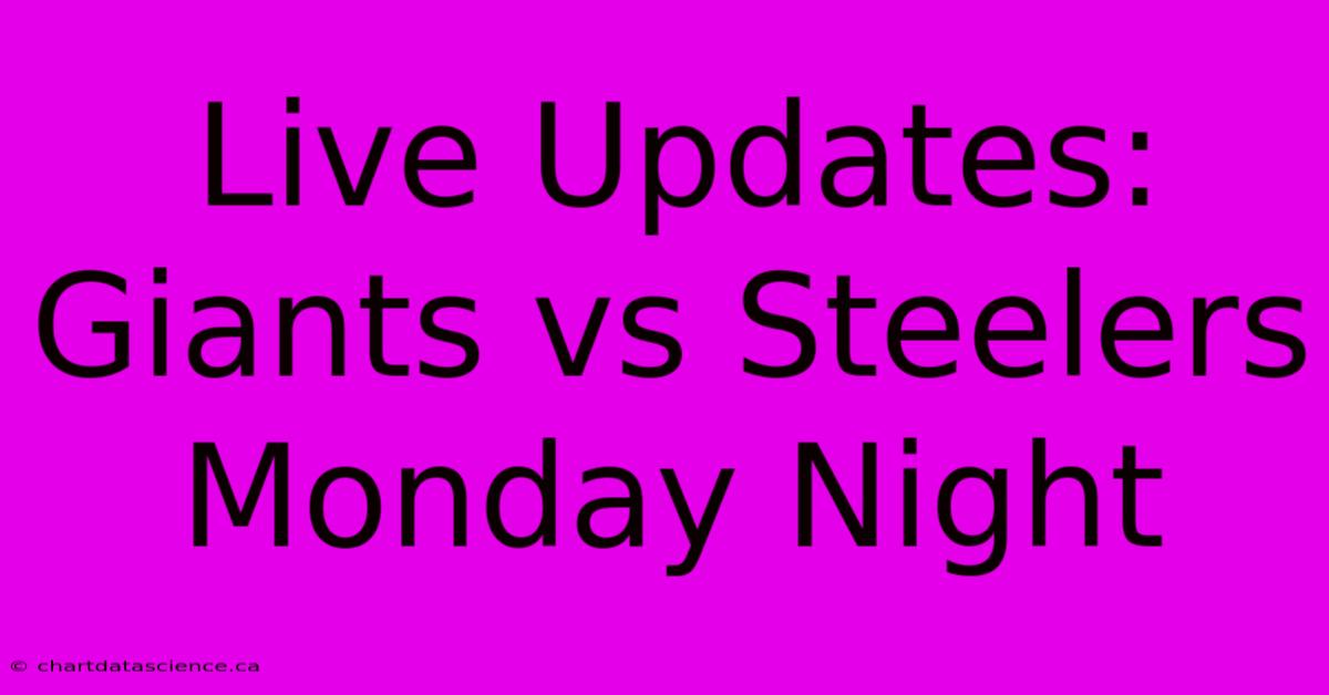 Live Updates: Giants Vs Steelers Monday Night