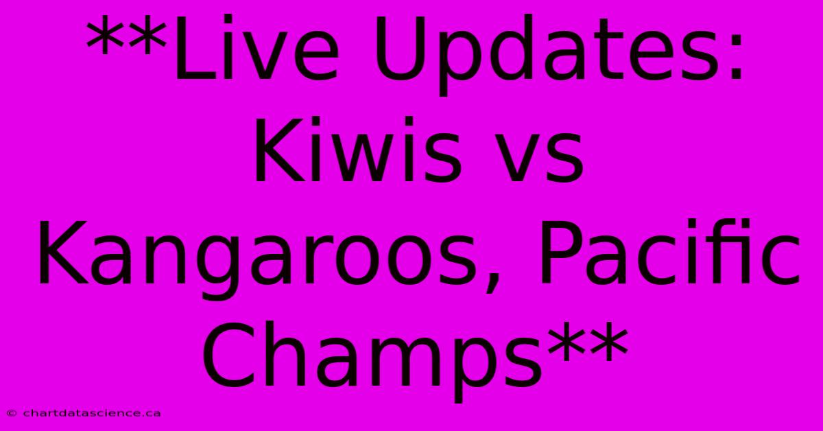 **Live Updates: Kiwis Vs Kangaroos, Pacific Champs**