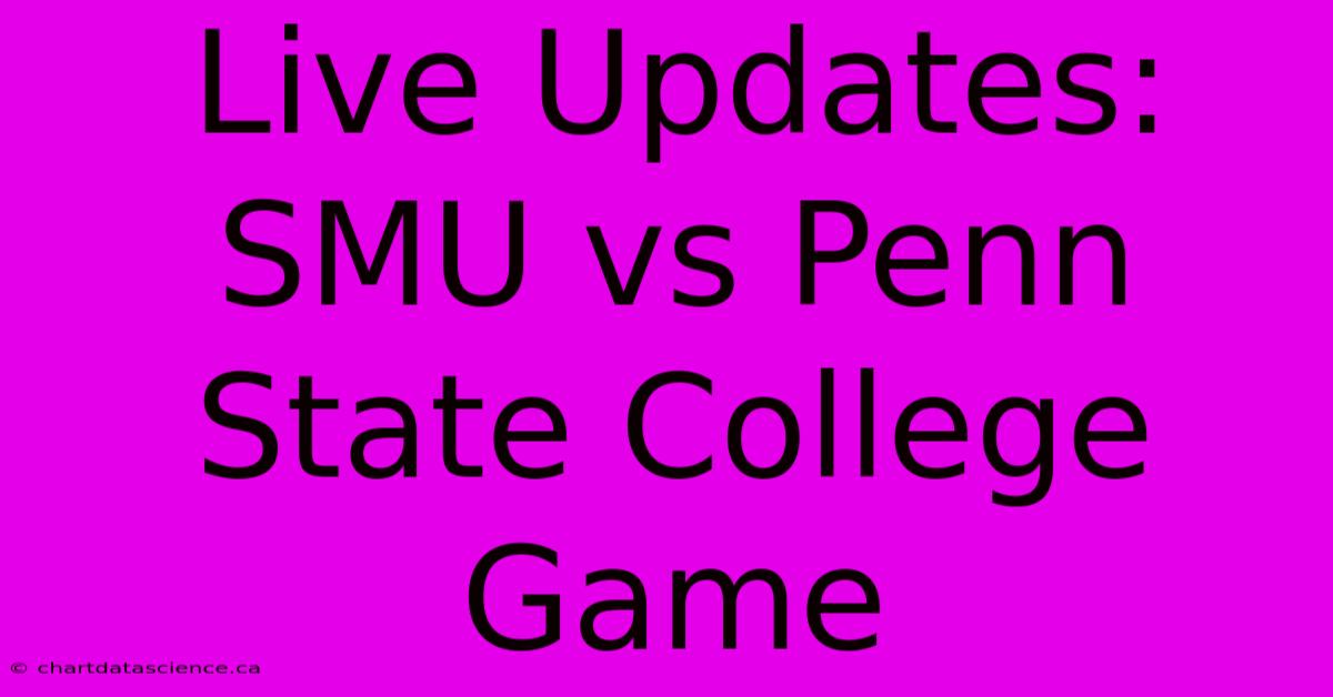 Live Updates: SMU Vs Penn State College Game