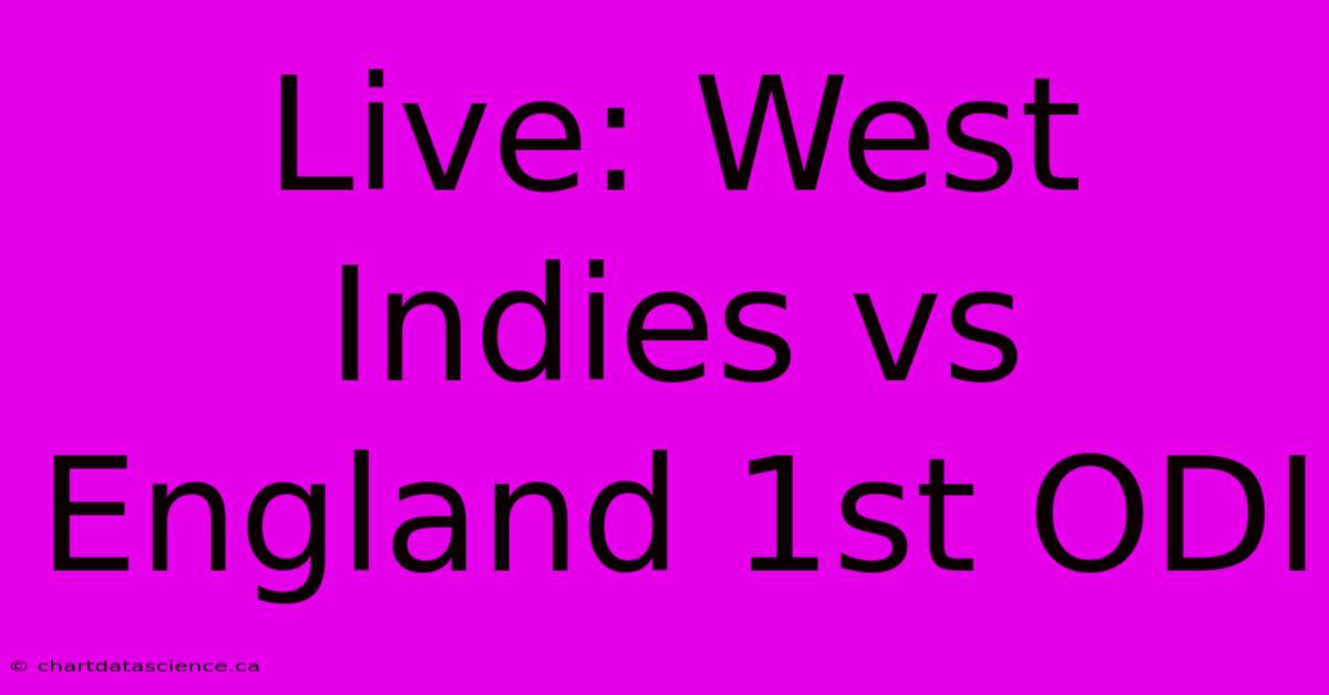 Live: West Indies Vs England 1st ODI