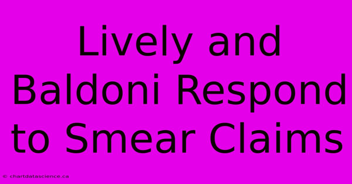 Lively And Baldoni Respond To Smear Claims