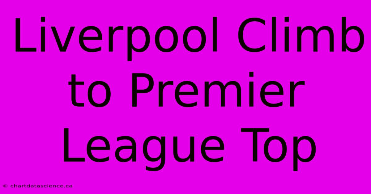 Liverpool Climb To Premier League Top