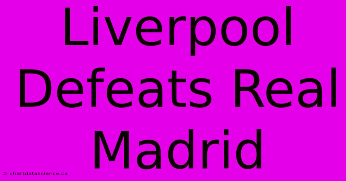 Liverpool Defeats Real Madrid