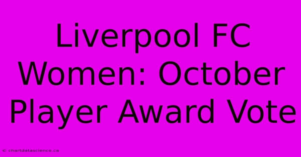 Liverpool FC Women: October Player Award Vote