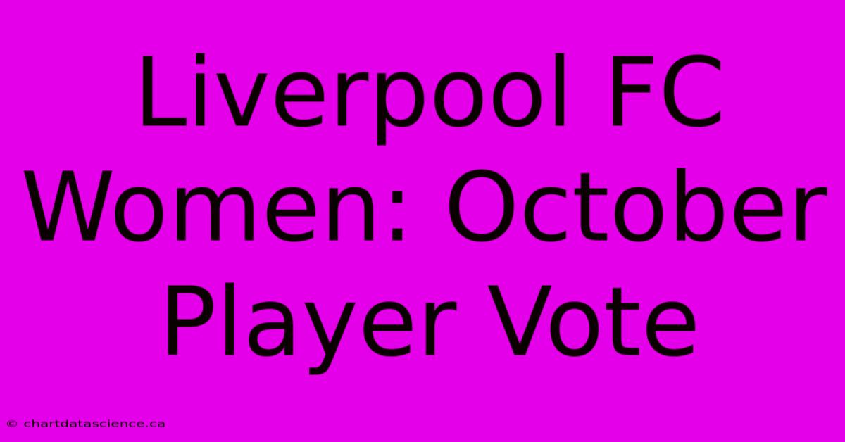 Liverpool FC Women: October Player Vote