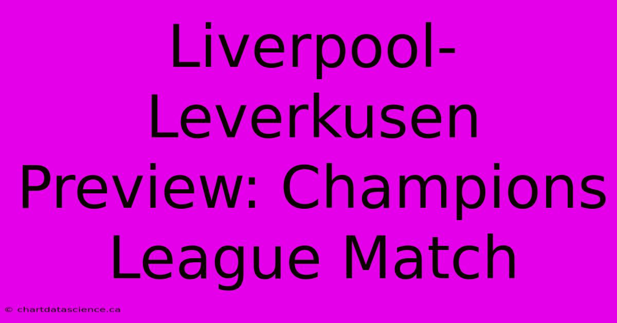 Liverpool-Leverkusen Preview: Champions League Match