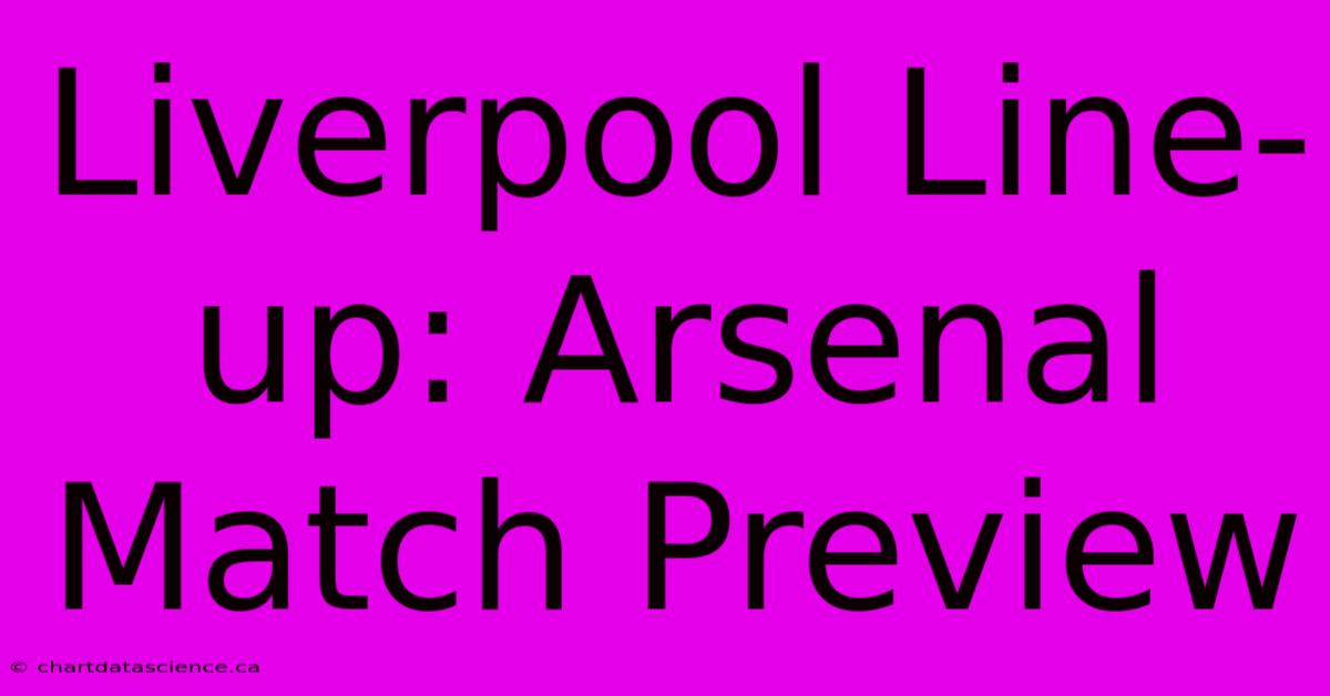 Liverpool Line-up: Arsenal Match Preview