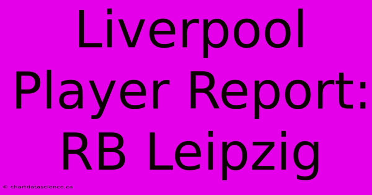 Liverpool Player Report: RB Leipzig