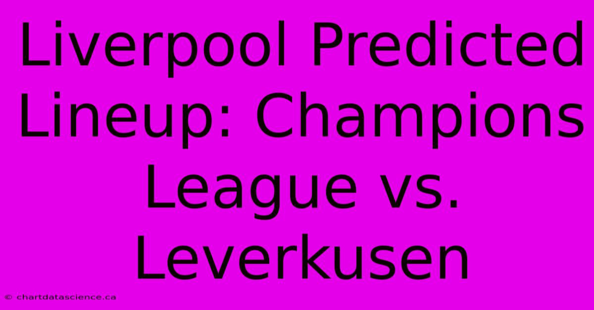 Liverpool Predicted Lineup: Champions League Vs. Leverkusen