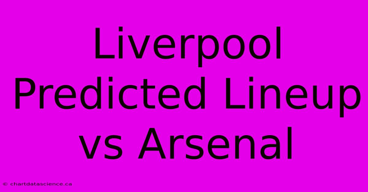 Liverpool Predicted Lineup Vs Arsenal