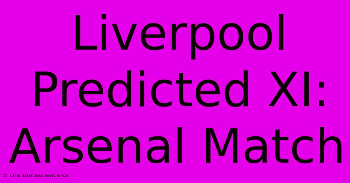 Liverpool Predicted XI: Arsenal Match