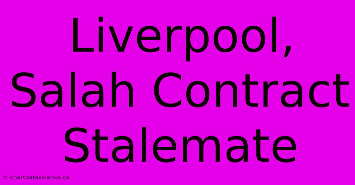 Liverpool, Salah Contract Stalemate