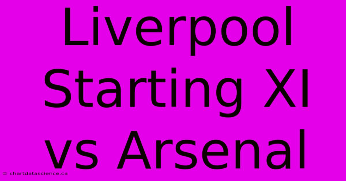 Liverpool Starting XI Vs Arsenal