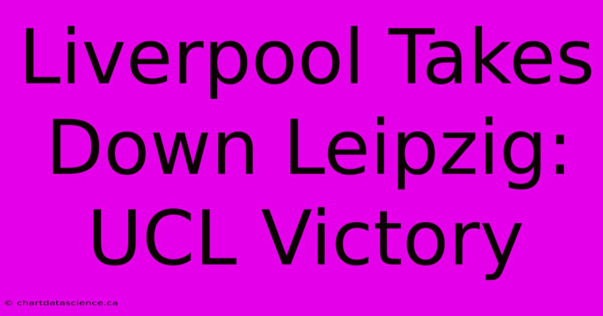 Liverpool Takes Down Leipzig: UCL Victory