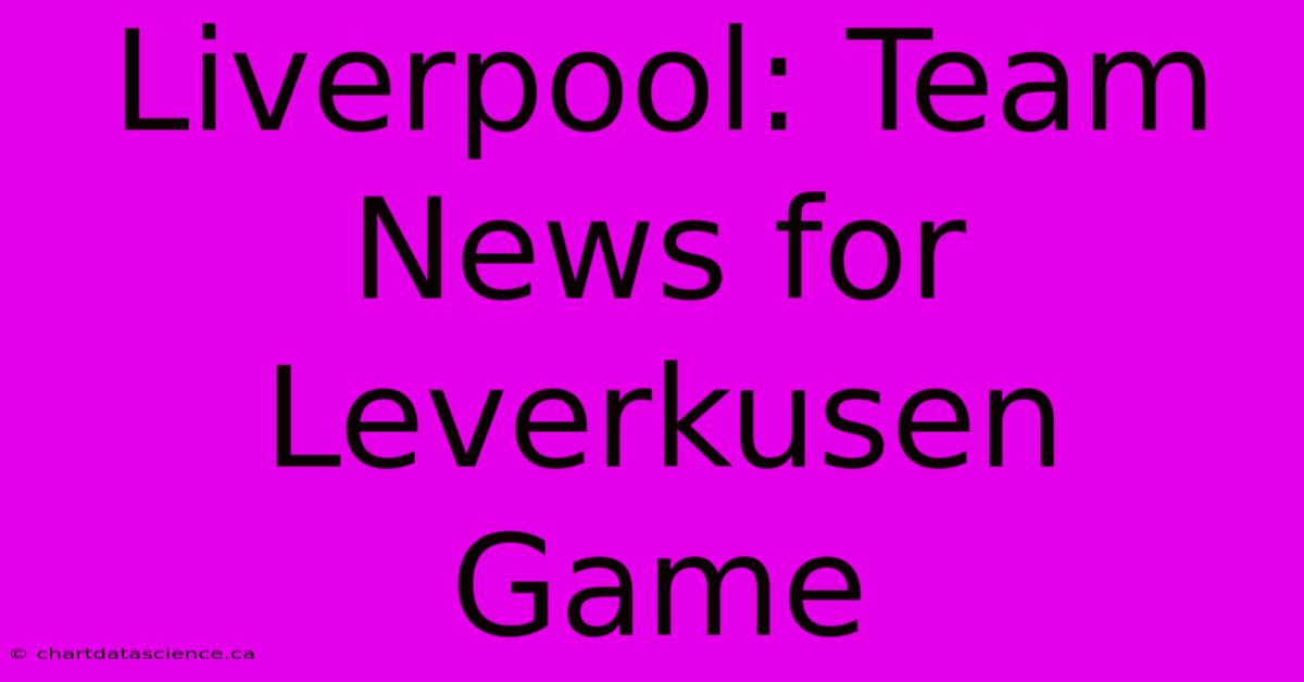 Liverpool: Team News For Leverkusen Game