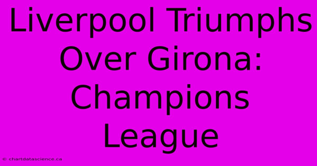 Liverpool Triumphs Over Girona: Champions League