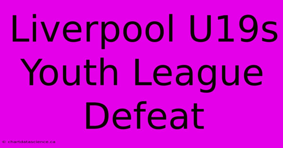 Liverpool U19s Youth League Defeat 