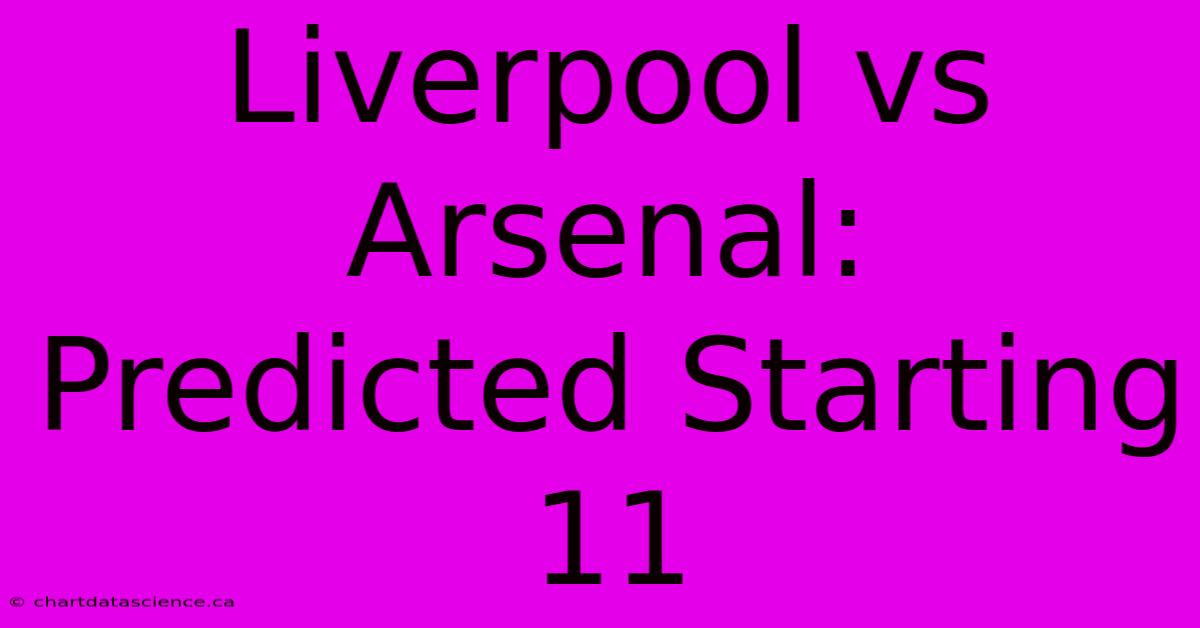 Liverpool Vs Arsenal: Predicted Starting 11