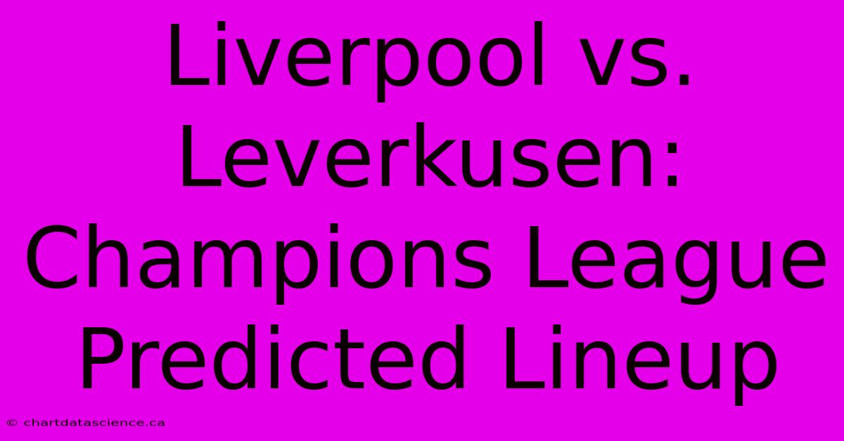 Liverpool Vs. Leverkusen: Champions League Predicted Lineup