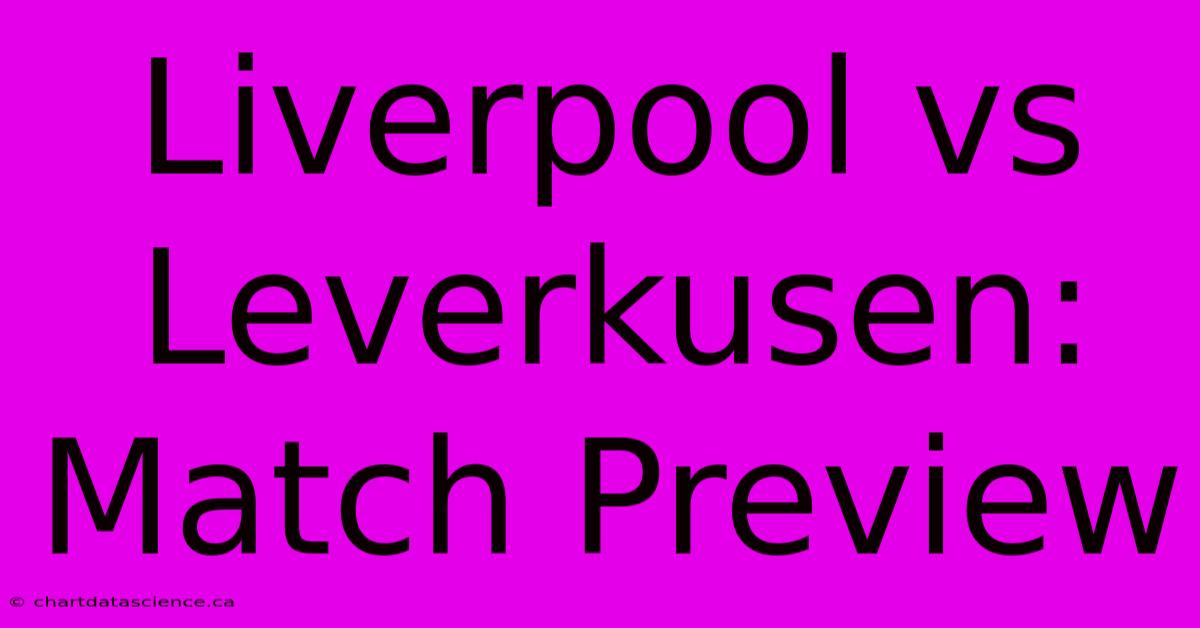 Liverpool Vs Leverkusen: Match Preview