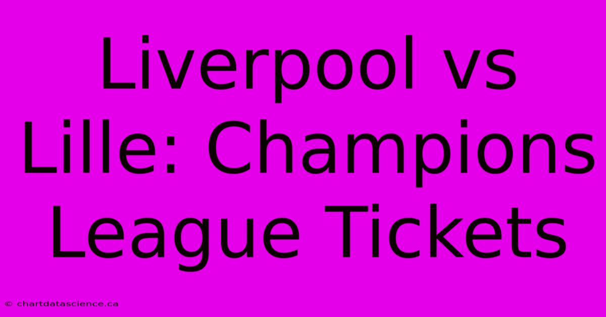 Liverpool Vs Lille: Champions League Tickets