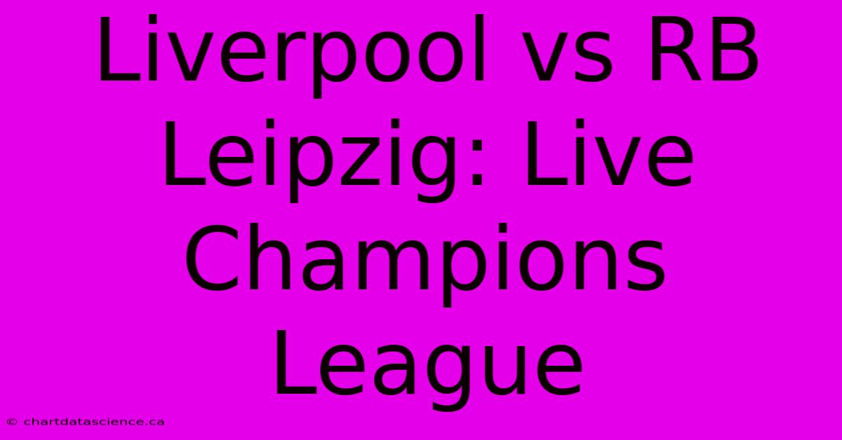 Liverpool Vs RB Leipzig: Live Champions League